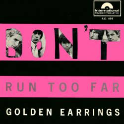 Golden Earring : Don't Run Too Far